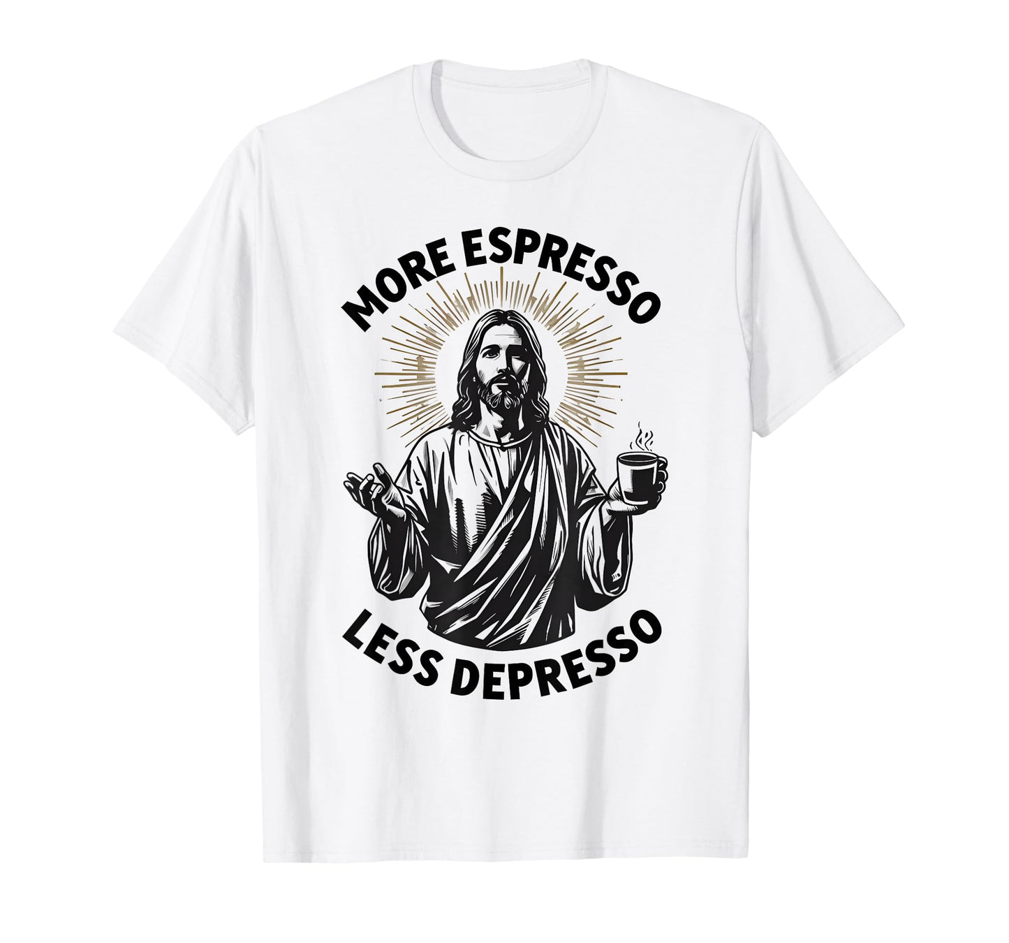 More Espresso Less Depresso Funny Jesus Coffee Lover T-Shirt