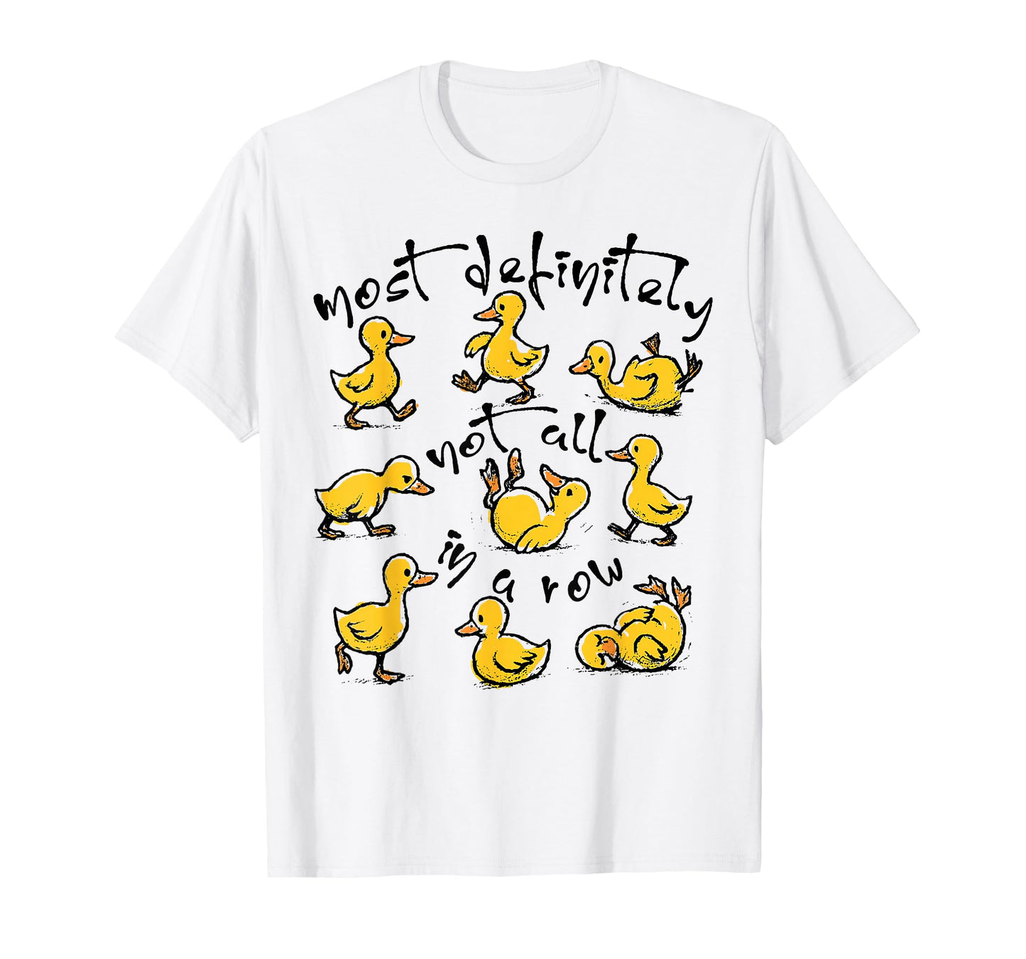 Ducks Most Definitely Not All In A Row T-Shirt