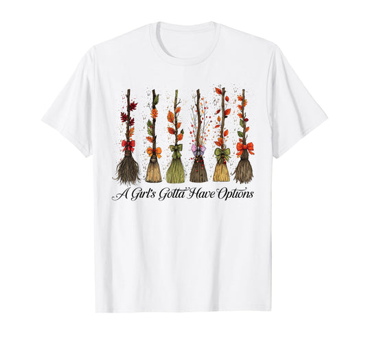 A Girl Gotta Have Options Halloween Witches Bow Floral Broom T-Shirt