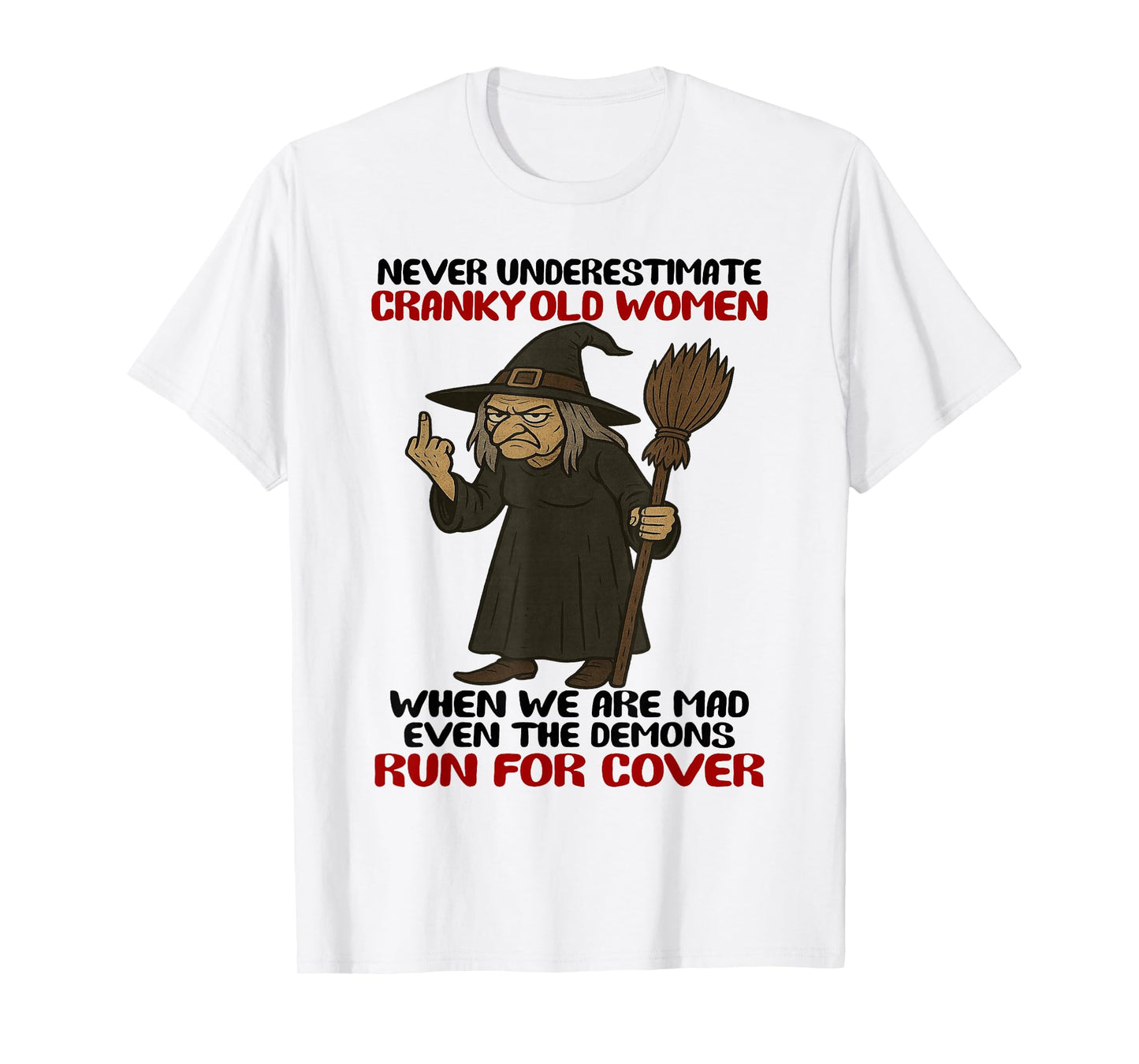Witch - Never Underestimate Cranky Old Women When We are Mad T-Shirt