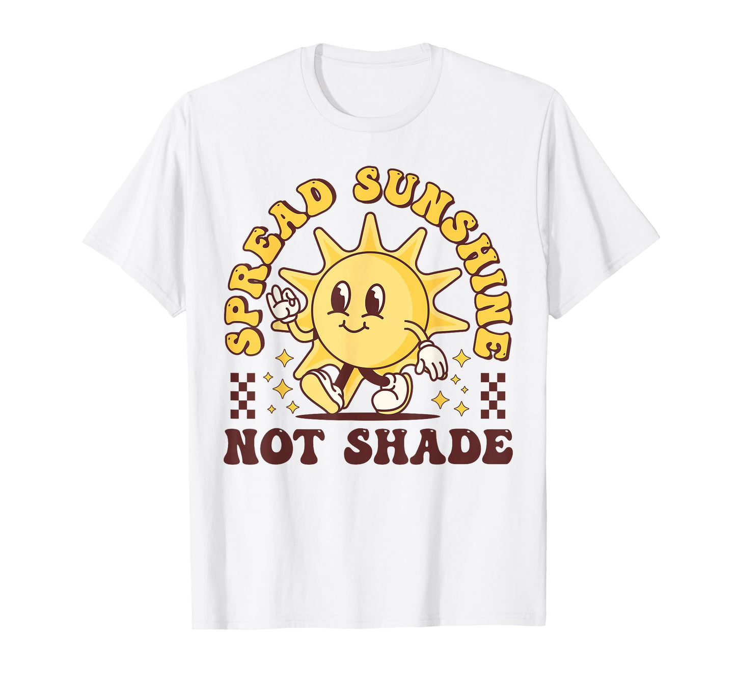 Spread Sunshine Not Shade Cute Groovy Kindness Positivity T-Shirt
