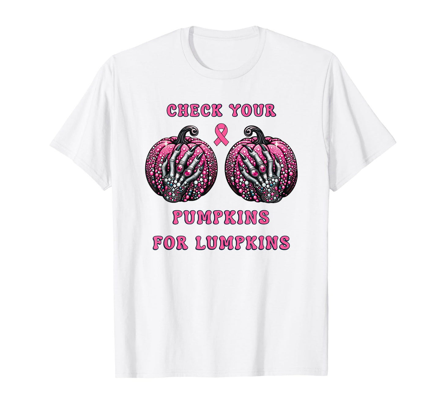 Pink October Check Your Pumpkins for LUMPKINS Breast Cancer T-Shirt