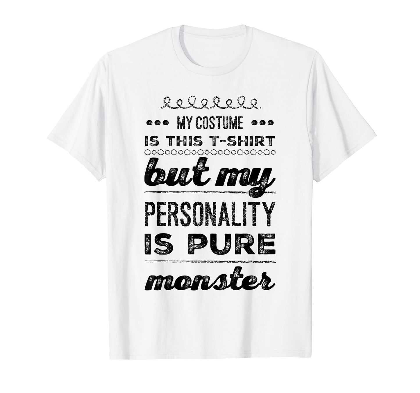My Costume is This but My Personality is Pure Monster T-Shirt