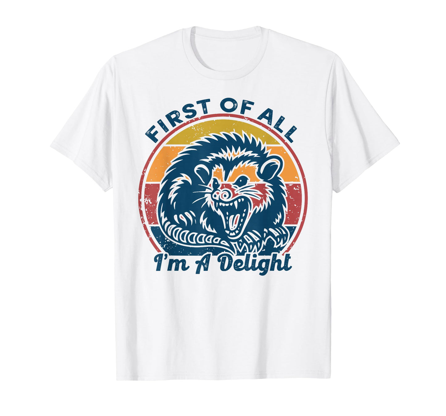 First of All I'm A Delight Angry Opossum Retro Vintage T-Shirt