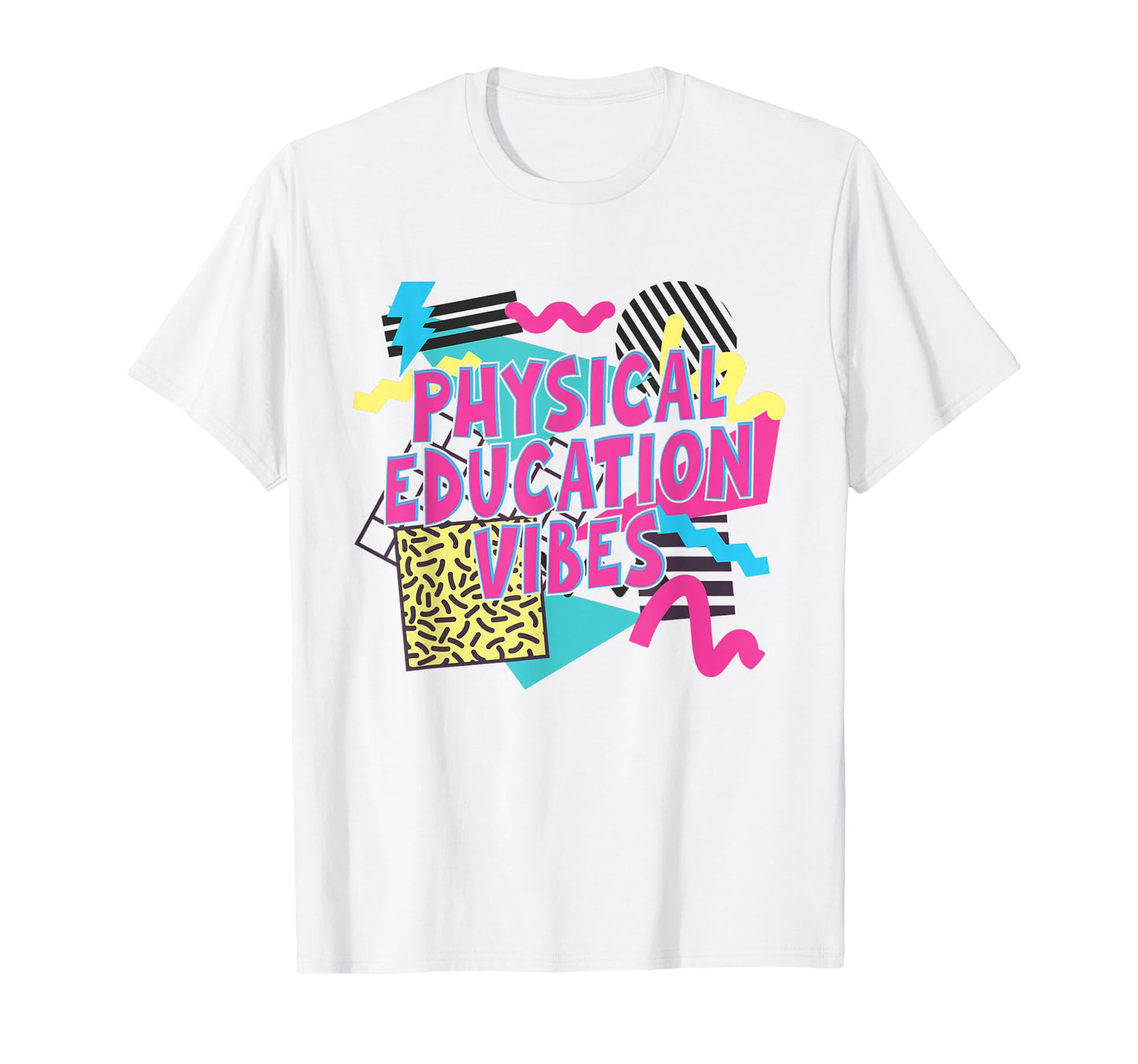 Retro Physical Education Vibes Gym Teacher Phys Ed Teacher Men Women T-Shirt