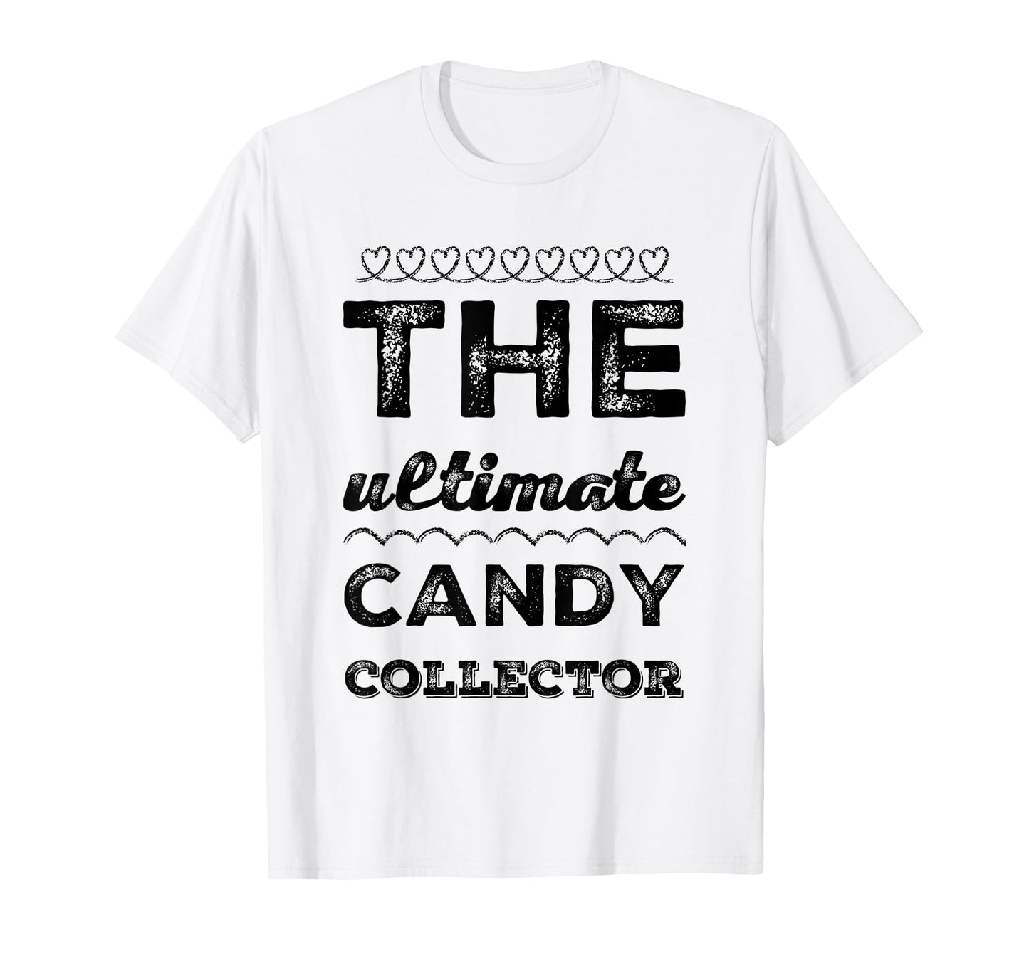 The Ultimate Candy Collector Funny Halloween Easy Costume T-Shirt