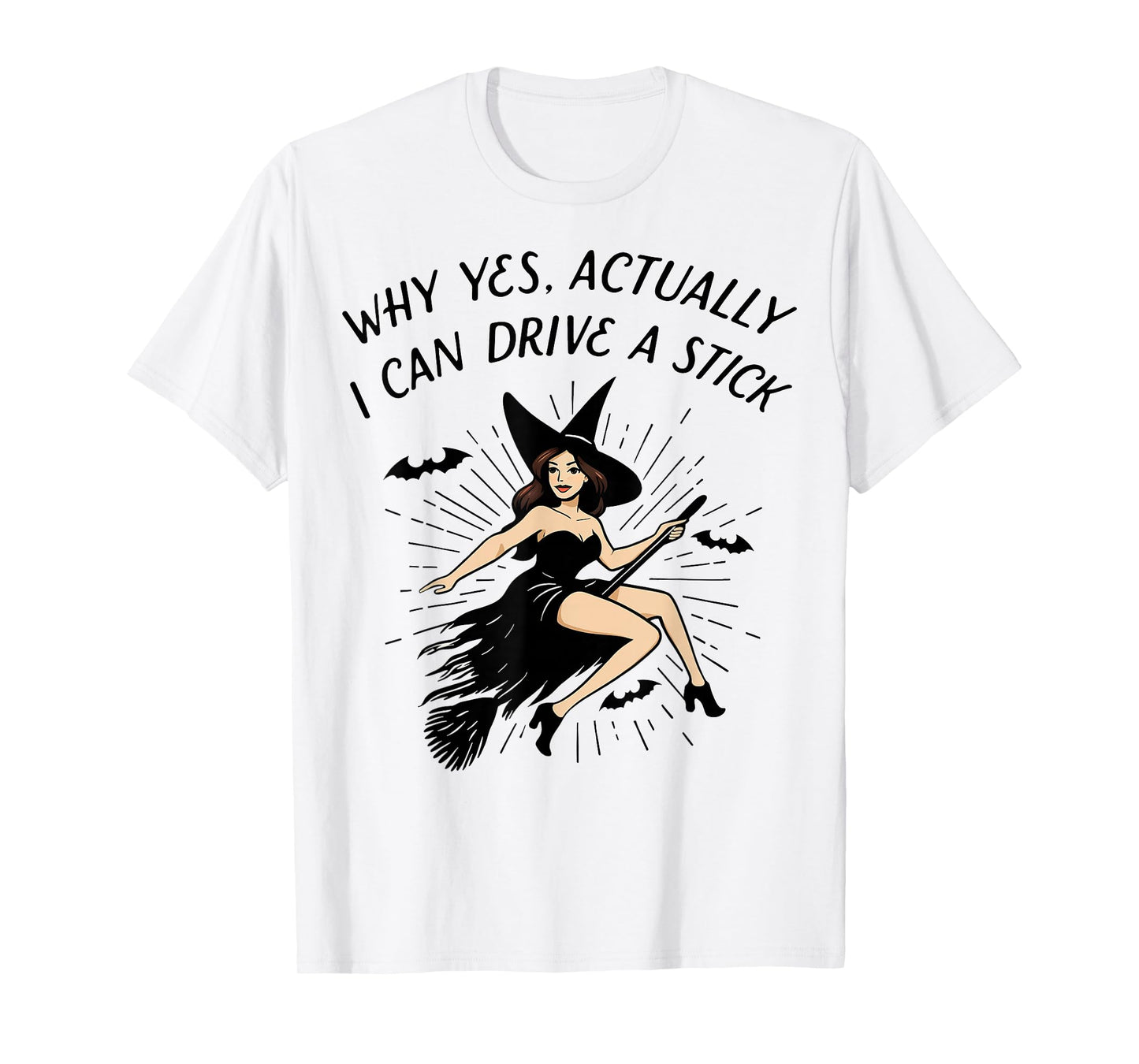 Yes I Can Drive A Stick Funny Halloween Spooky Witch T-Shirt