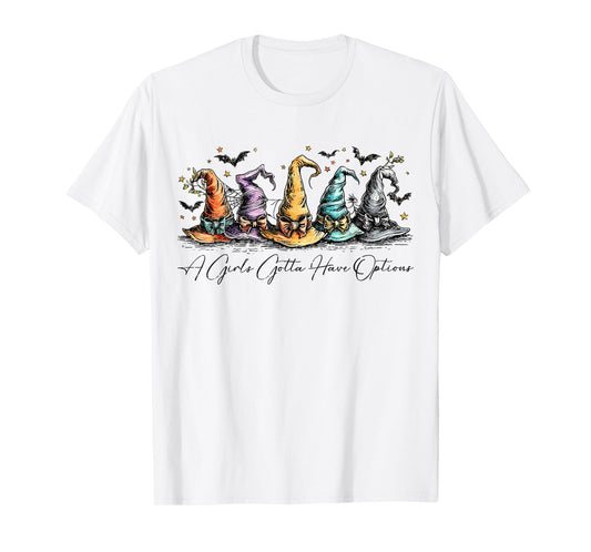A Girl Gotta Have Options Colorful Witch Hats Halloween T-Shirt
