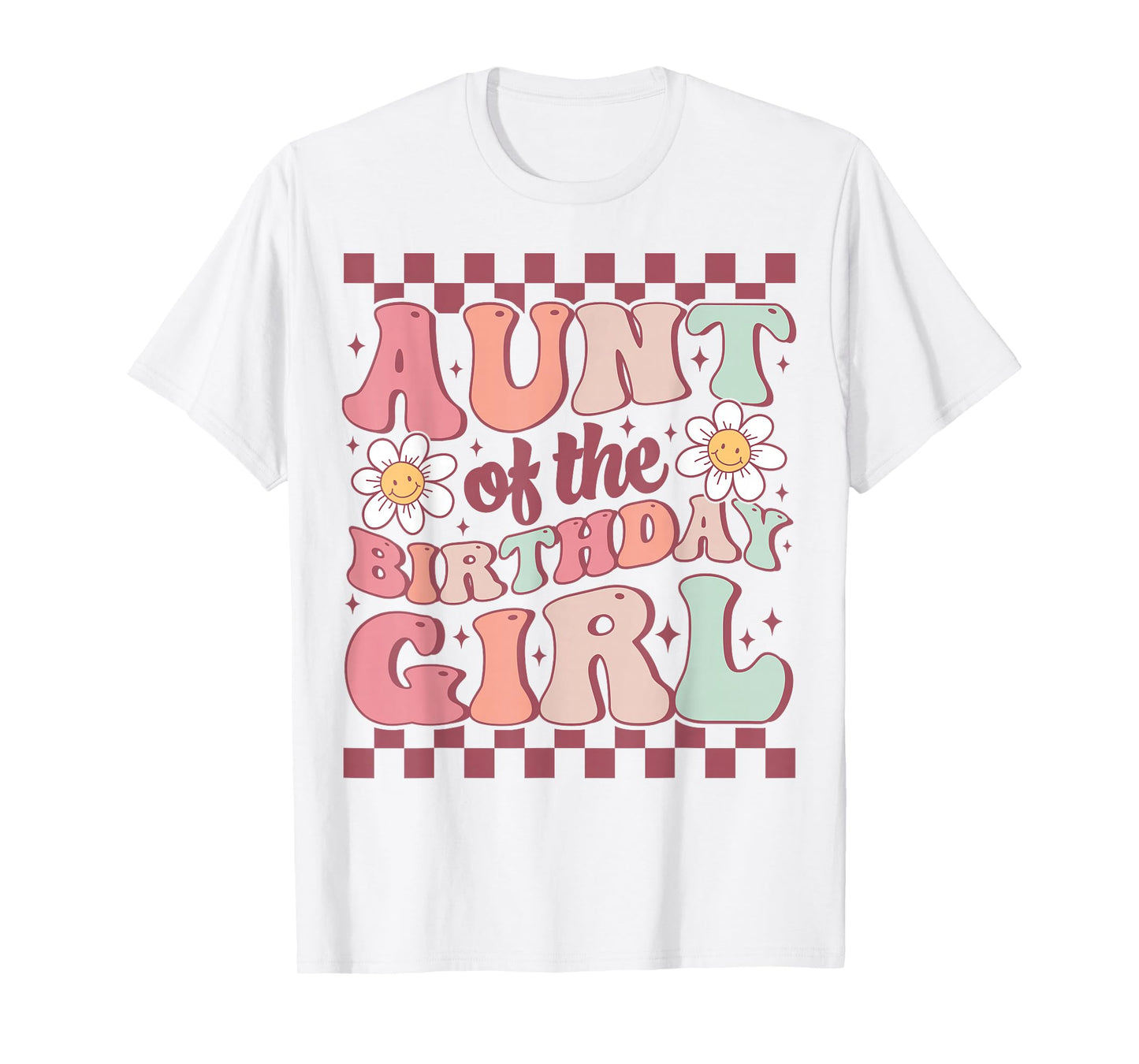 Aunt of The Birthday Girl Cute Family Groovy Birthday Party T-Shirt