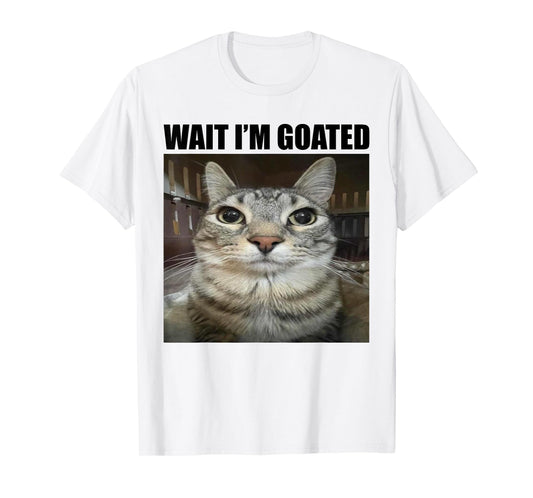 Wait I'm Goated Funny Sarcatic Cat Meme Retro Vintage Humor T-Shirt for Men Women