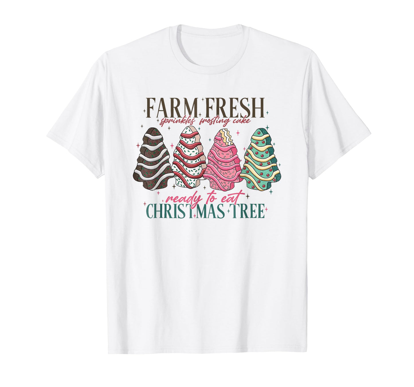 Farm Fresh Christmas Tree Cakes Funny Tree Farm Xmas T-Shirt