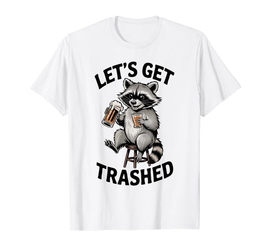 Funny Let's Get Trashed Raccoon Meme Humor Beer Drinking T-Shirt