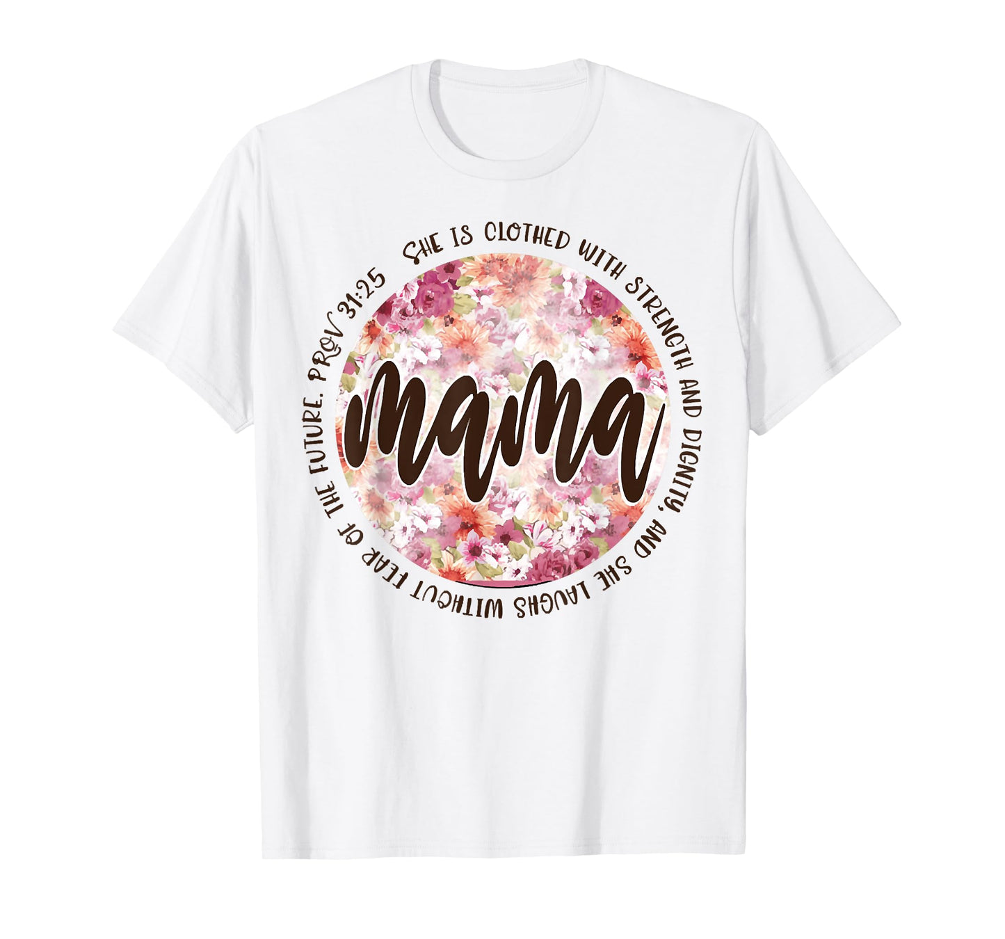 Mama She Is Clothed In Strength And Dignity T-Shirt