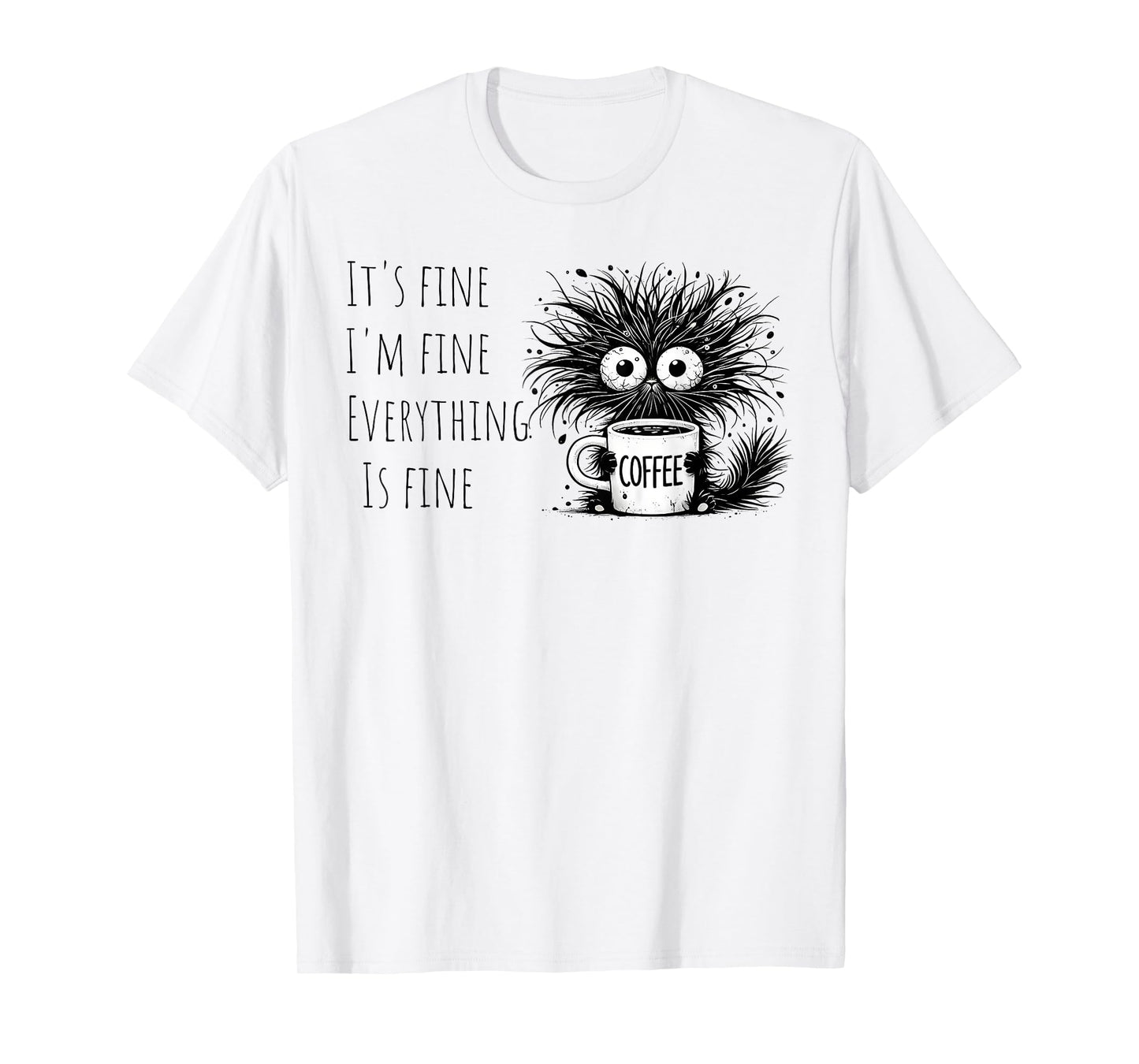 Funny Cat Lover It's Fine I'm Fine Everything is Fine T-Shirt