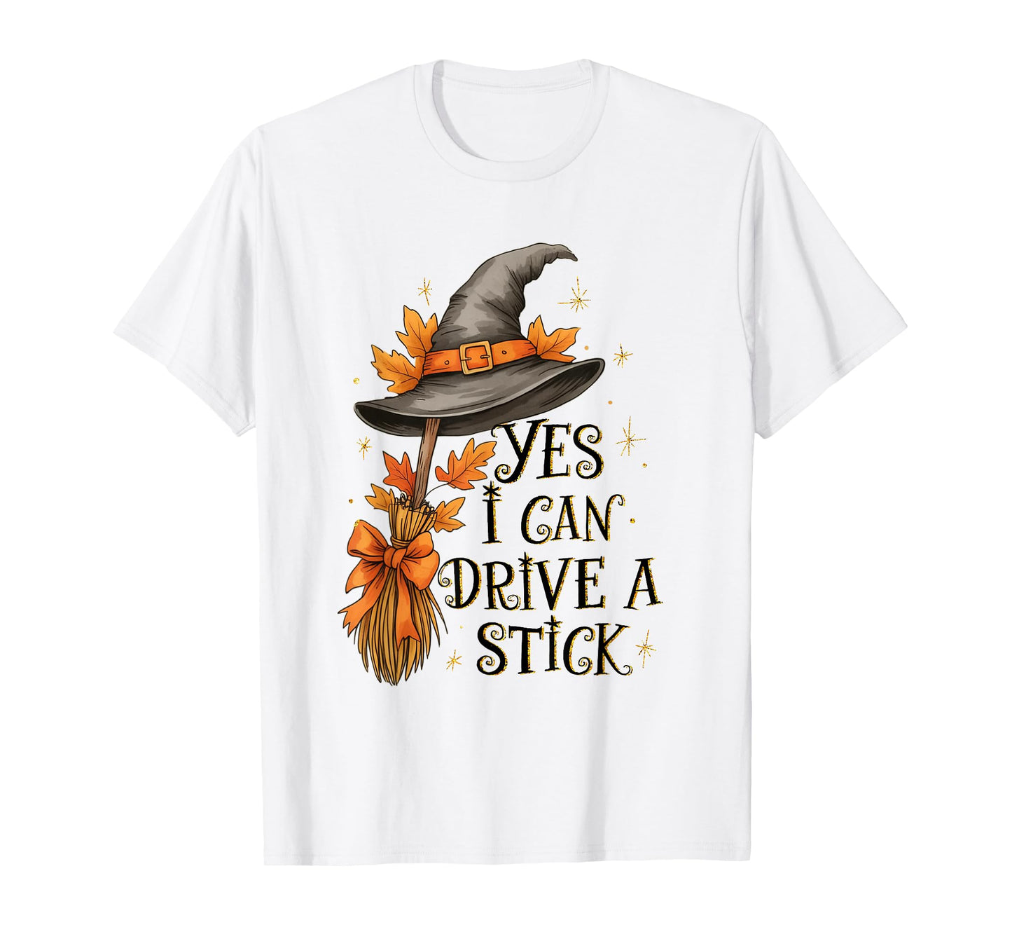 Yes I Can Drive A Stick Halloween Spooky Witch Women T-Shirt