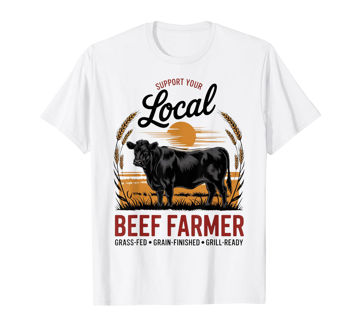 Support Your Local Beef Farmer - Black Angus T-Shirt