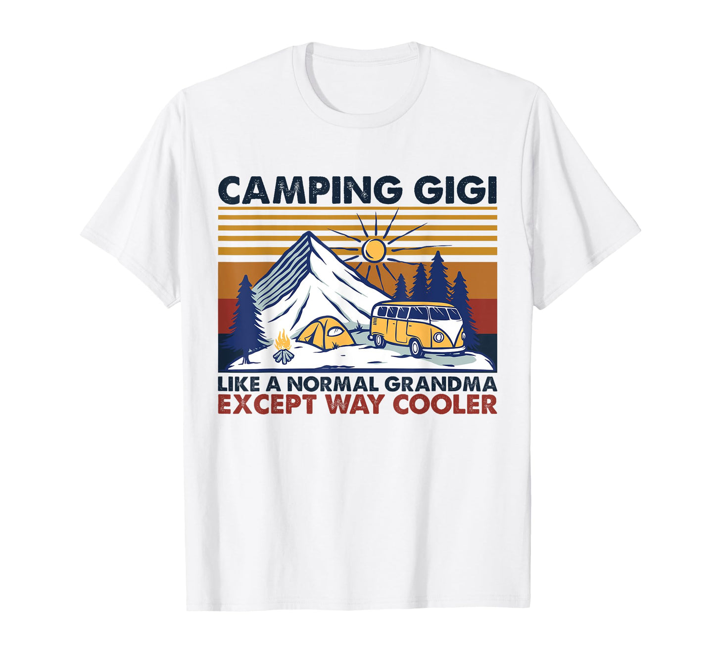 Camping Gigi Like A Normal Grandma Except Way Cooler T-Shirt