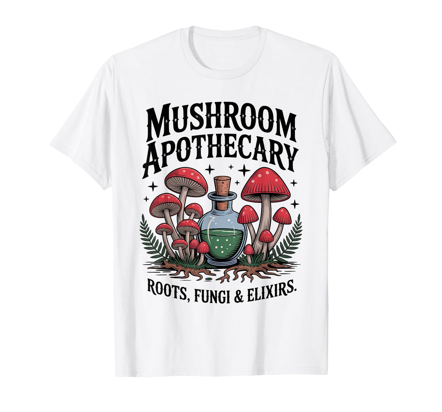 Mushroom Apothecary Fungi Elixirs Mystic Roots Witchy T-Shirt