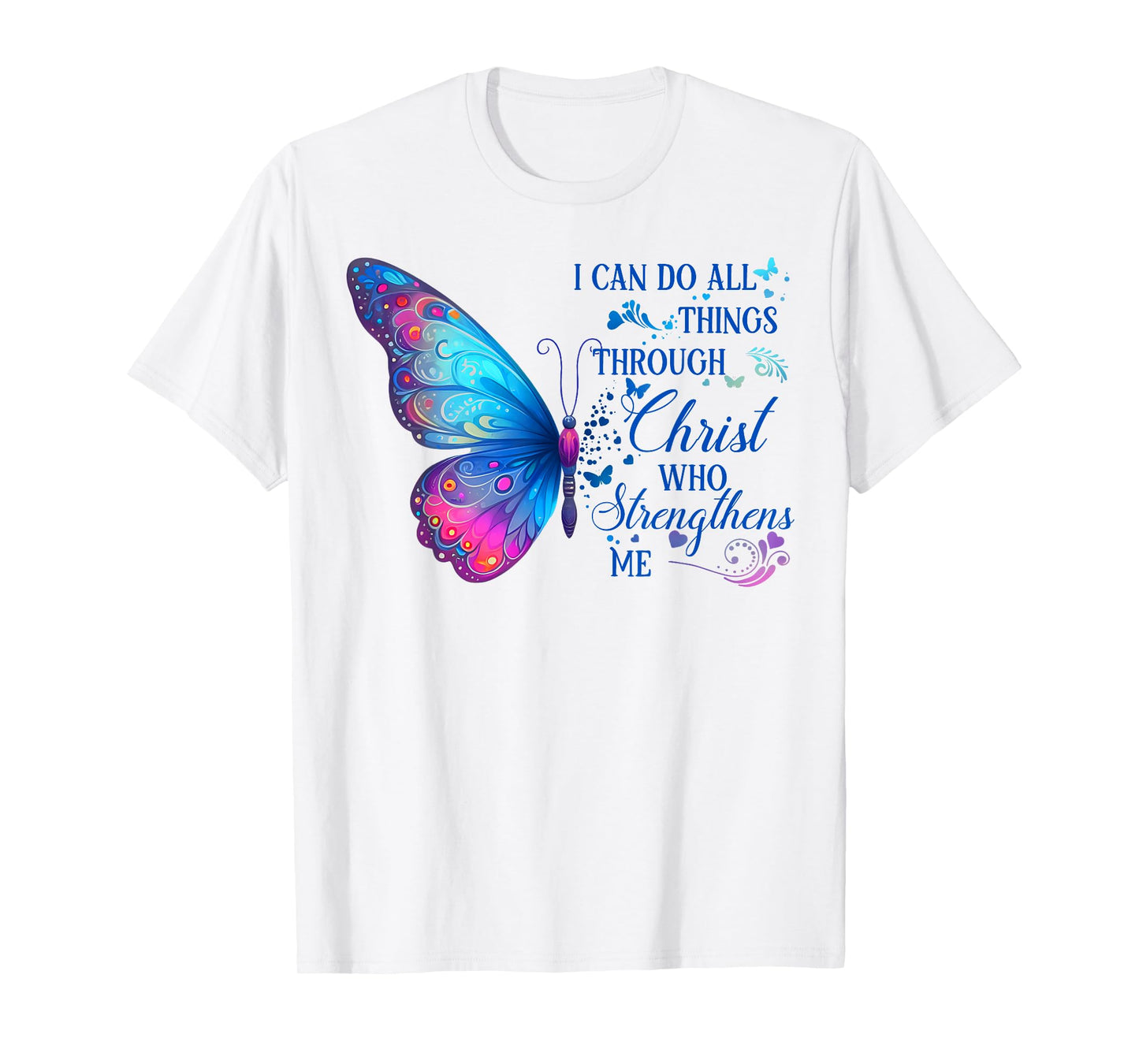 I Can Do All Things Through Christ Blue Butterfly Christian T-Shirt