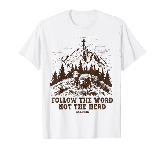 Sheep Follow The Word Not The Herd T-Shirt