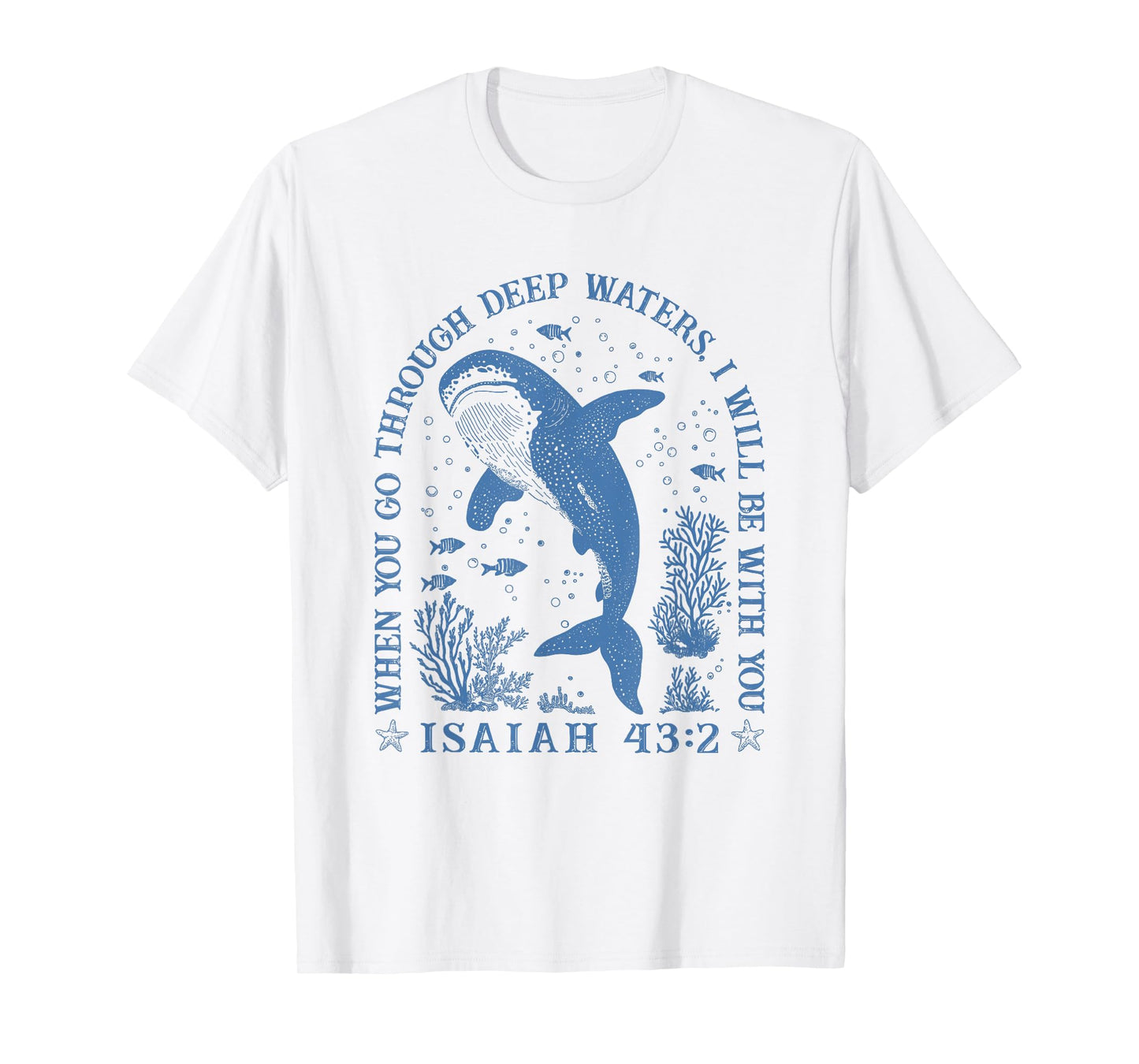 When You Through Deep Waters I Will Be With You ISAIAH 43:2 T-Shirt