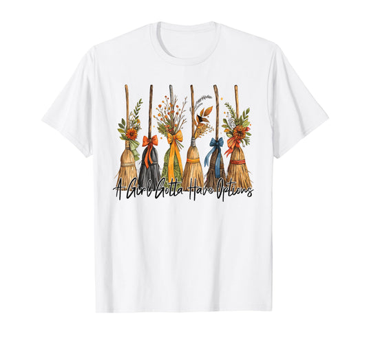 A Girl Gotta Have Options Halloween Witches Bow Floral Broom T-Shirt