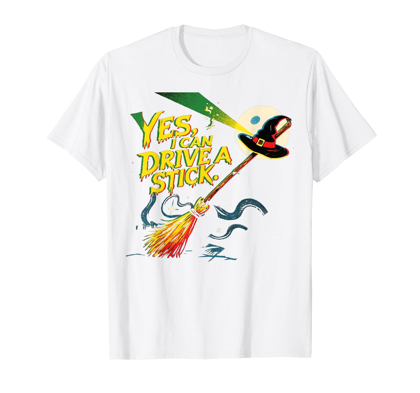 Funny Halloween Witch Yes I Can Drive A Stick T-Shirt