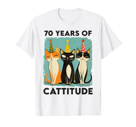 70 Years Of Cattitude 70th Birthday Cat Lover 70 Years Old T-Shirt