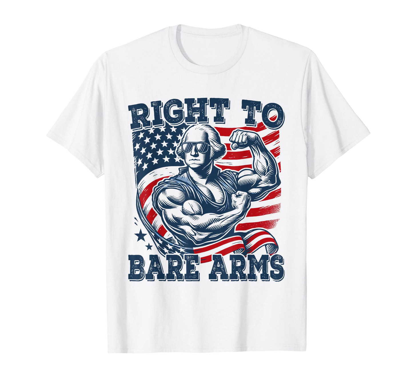 Right To Bare Arms Funny 4th of July Patriotic Workout Women Men T-Shirt