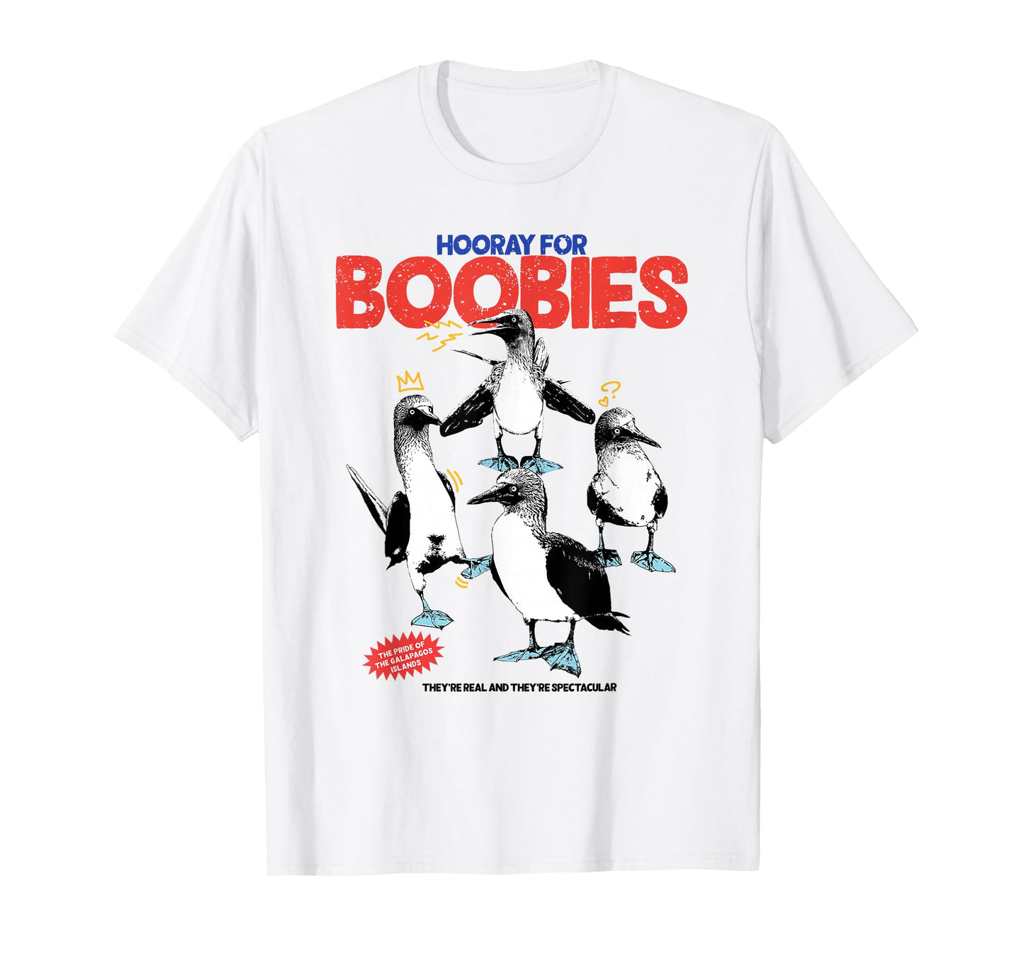 Hooray For Boobies They're Real And They're Spectacular T-Shirt