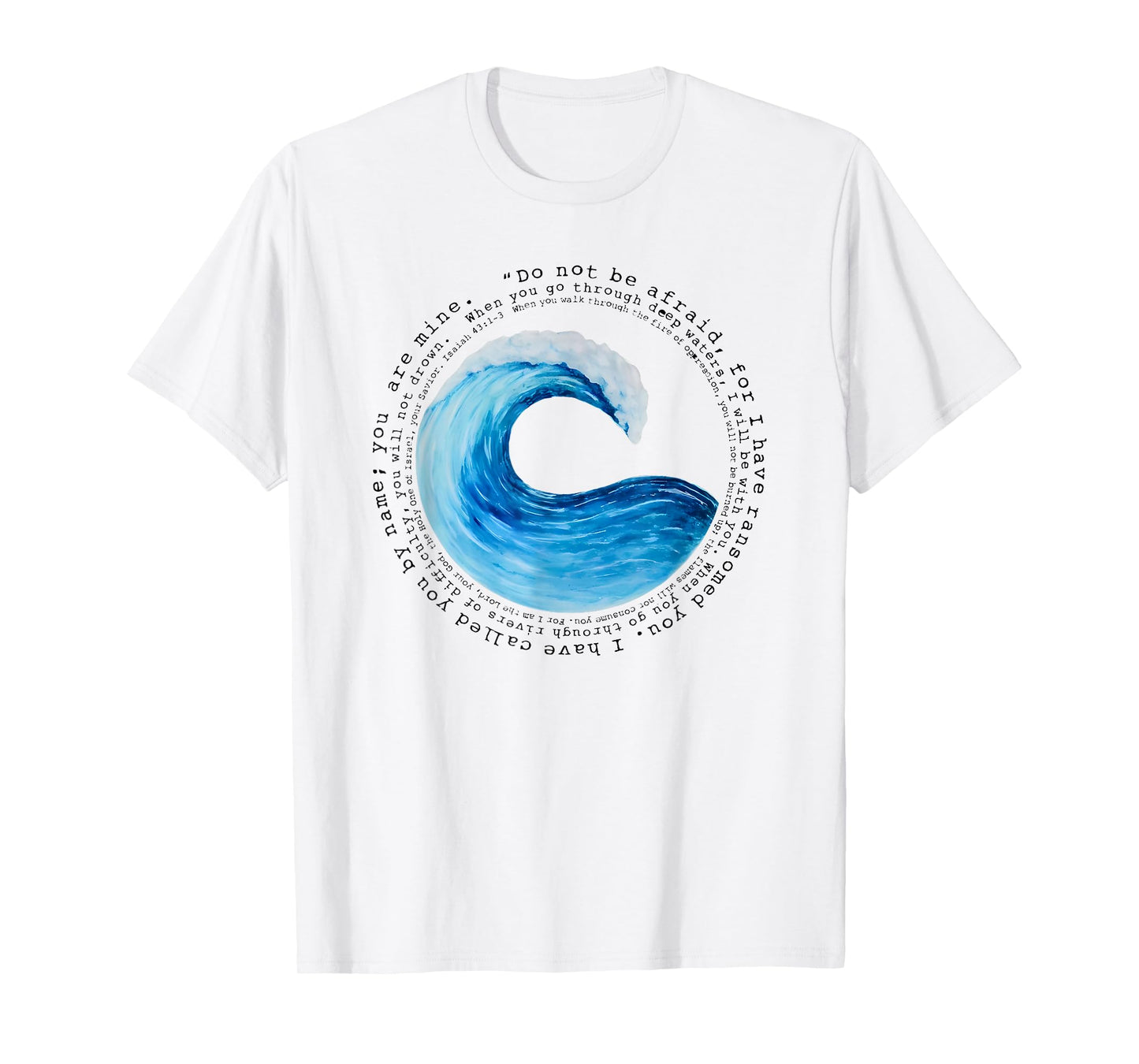 when you go through deep waters isaiah 43 1-3 T-Shirt