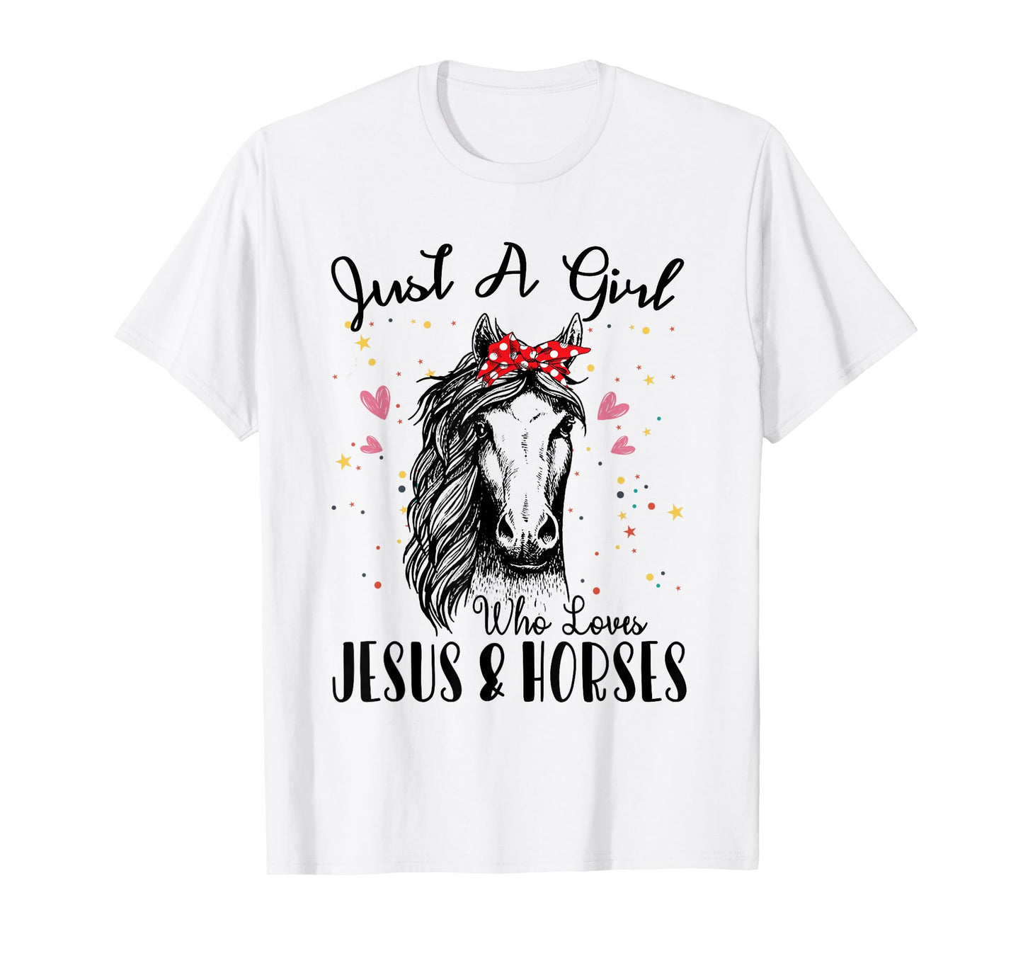Just A Girl Who Loves Horses & Jesus Shirt Horse Riding T-Shirt