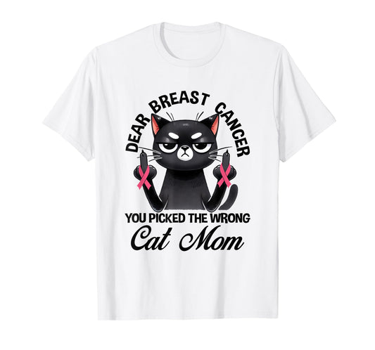 Dear Breast Cancer You Picked The Wrong Cat Breast Cancer T-Shirt for Men Women Kids