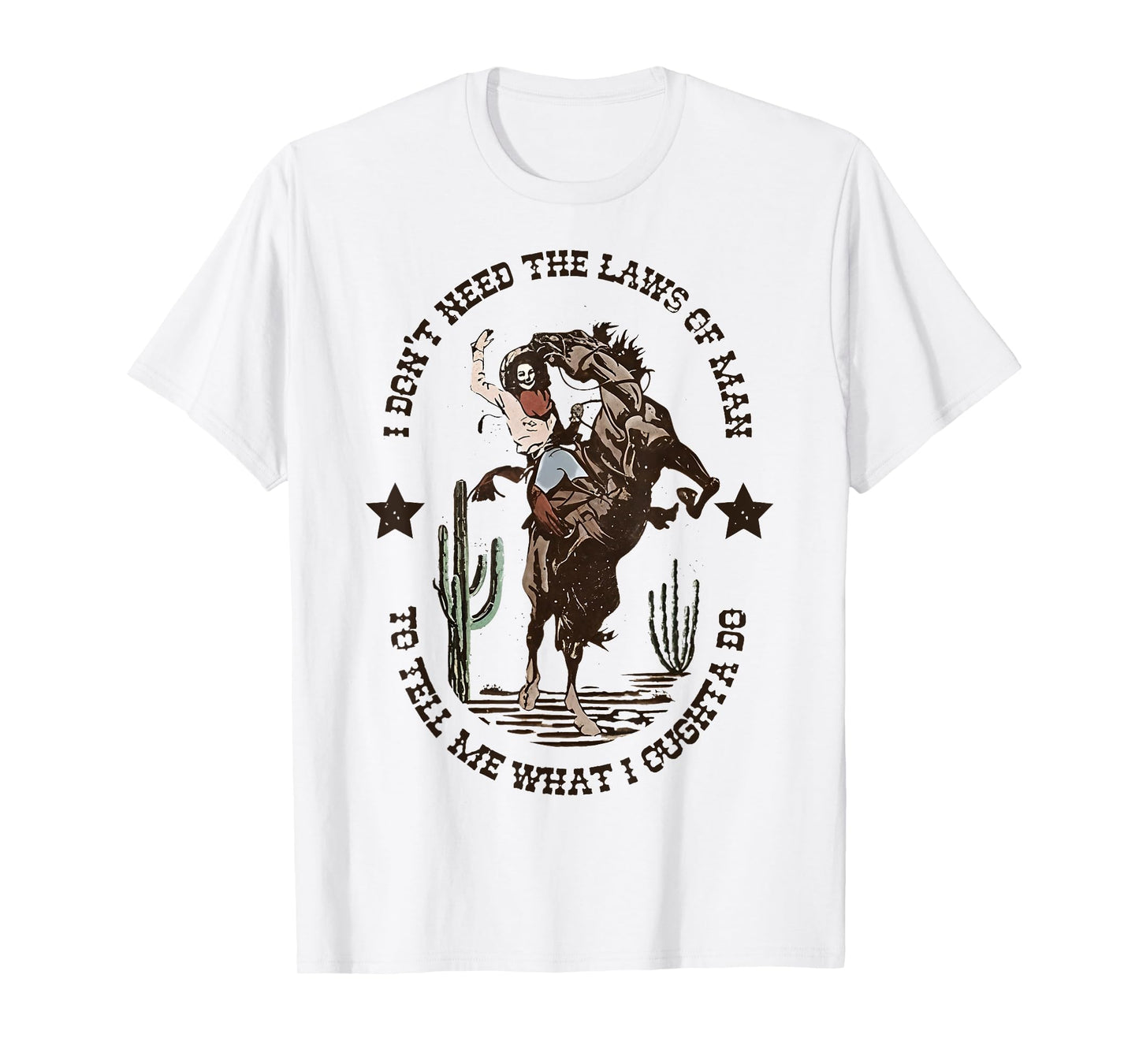 I Don't Need The Laws Of Man To Tell Me What I Ought To Do T-Shirt