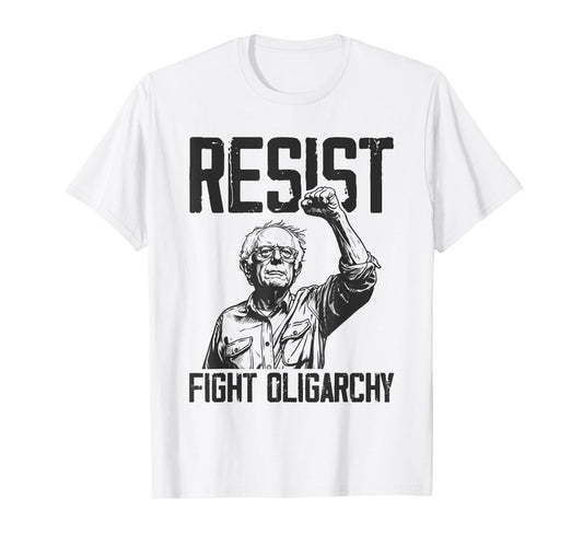 RESIST Bernie Sanders Fight Oligarchy Freedom Protest T-Shirt