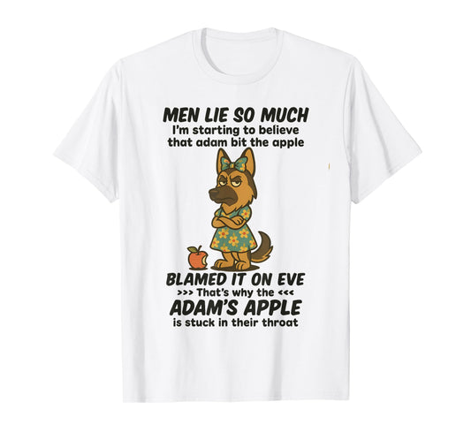 Dog Men Lie So Much I'm Starting to Believe That Adam Bit T-Shirt