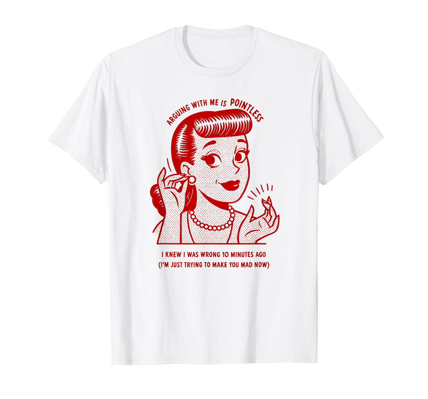 ARGUING WITH ME IS POINTLESS Retro 50s Sarcastic Housewife T-Shirt