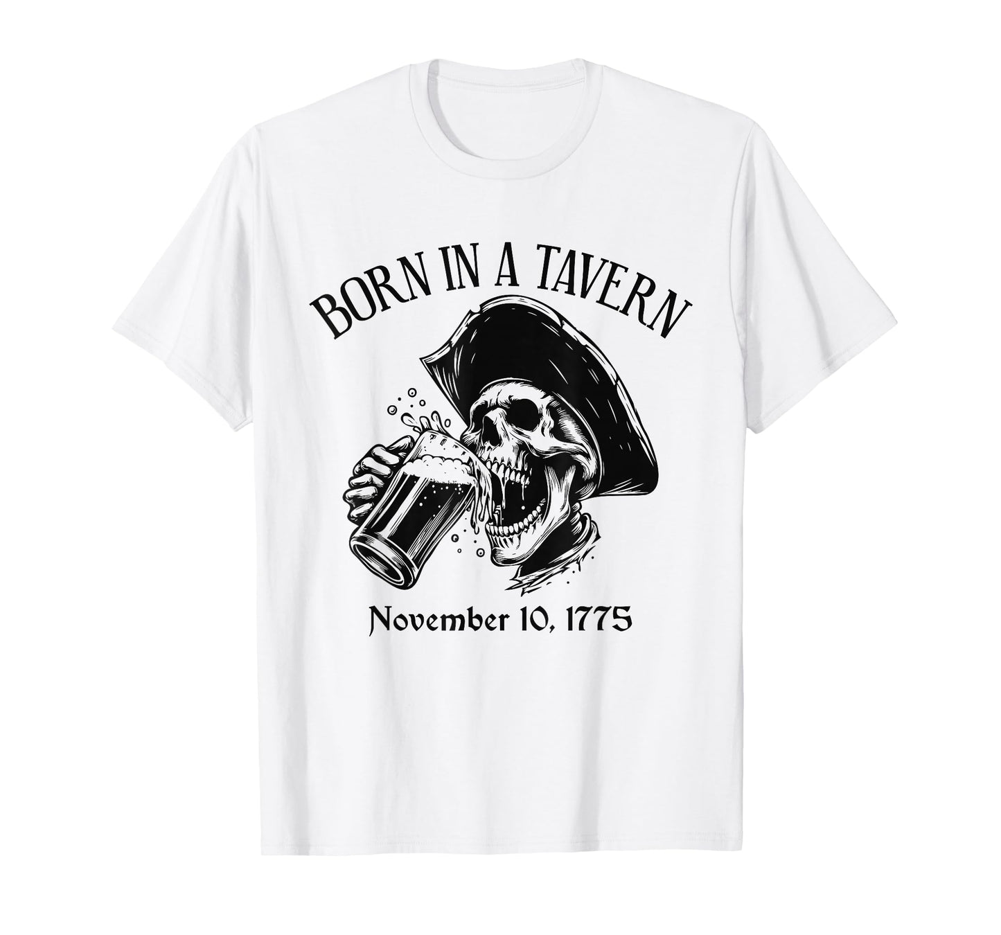 Born at Taverns Funny November 10, 1775 Birthplace T-Shirt