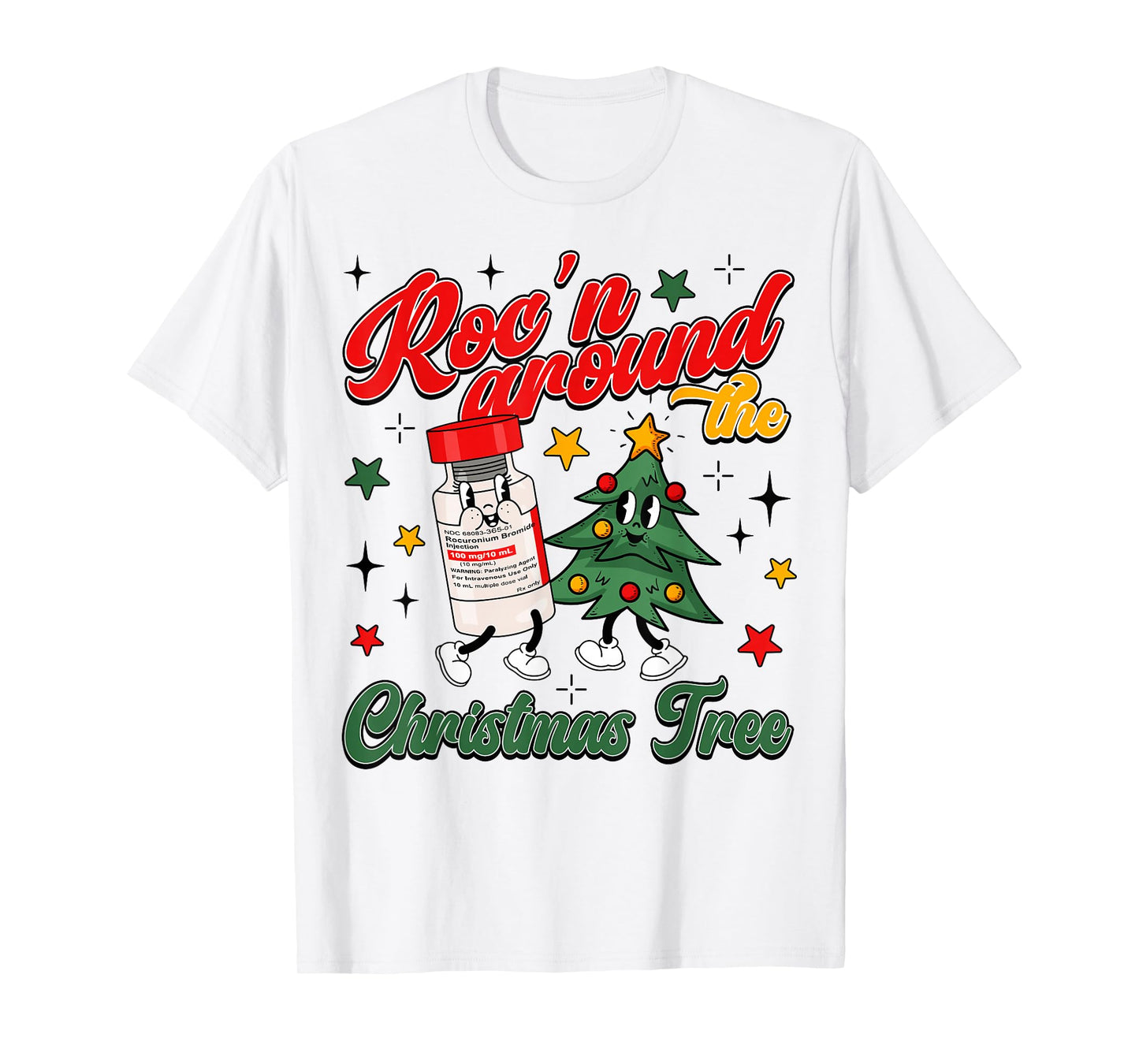 Roc'n Around The Christmas Tree ER ED ICU Nurse T-Shirt