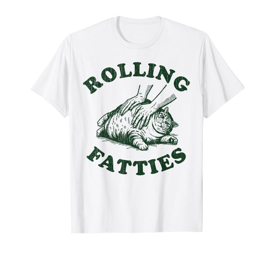Rolling Fatties Cat Funny Cute Cat Lover Kitten Owner Kitty T-Shirt