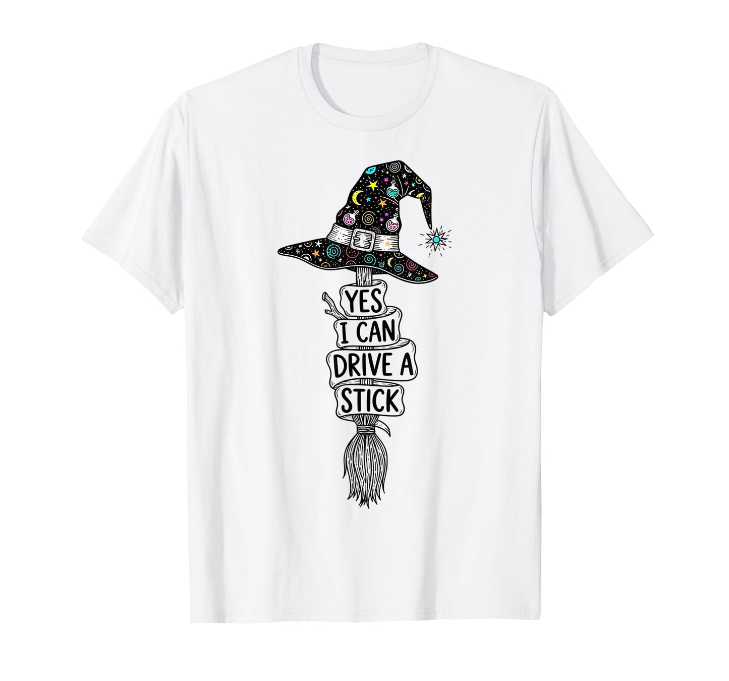 Yes I Can Drive A Stick Funny Halloween Spooky Witch T-Shirt