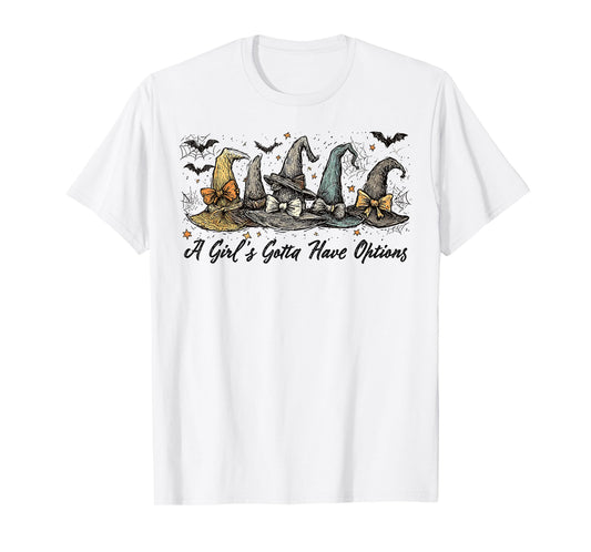 A Girl's Gotta Have Options Retro Witch Hat Spooky Halloween T-Shirt