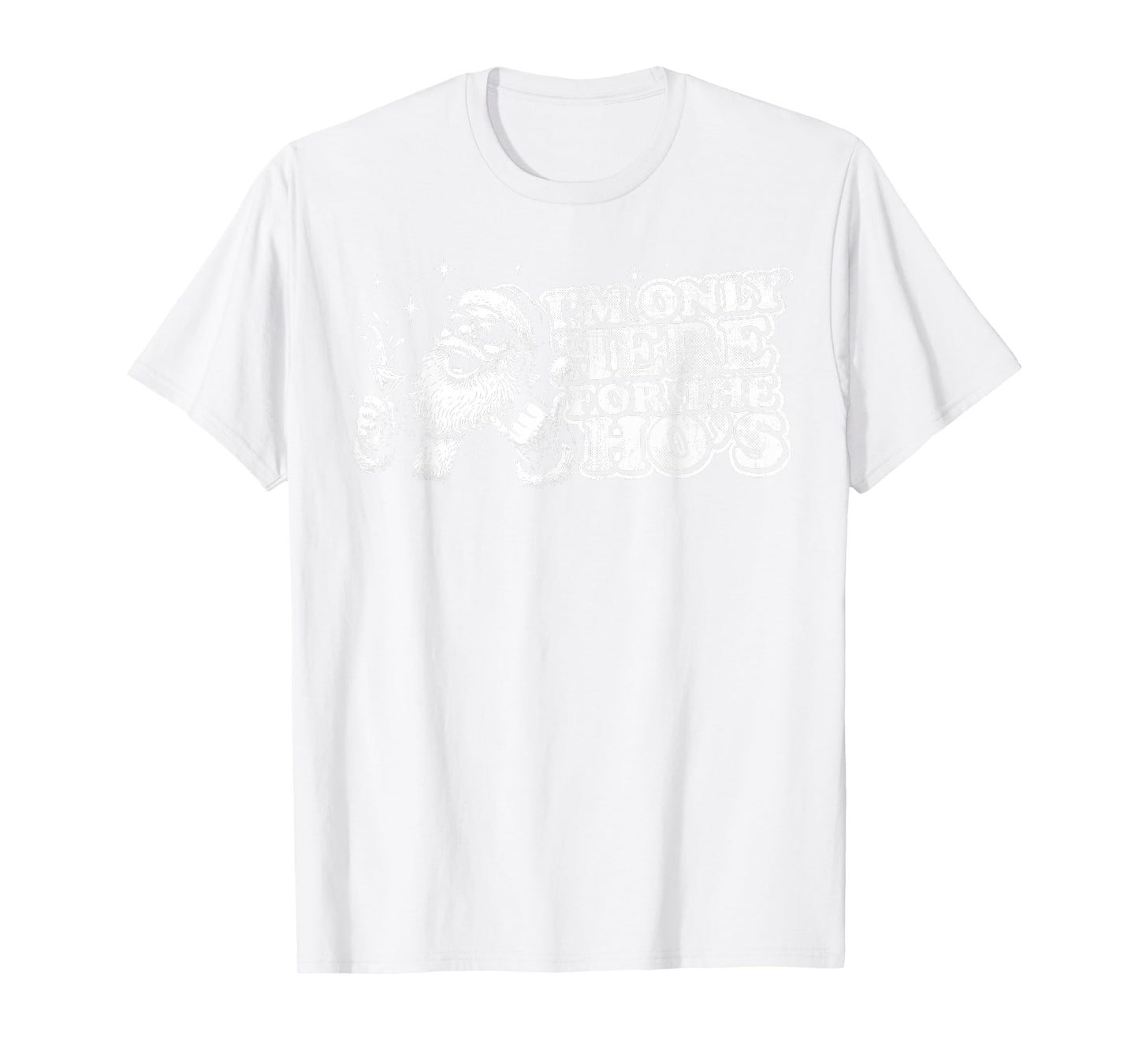 Funny, Retro, Christmas, Santa I'm Only Here for The Ho's T-Shirt