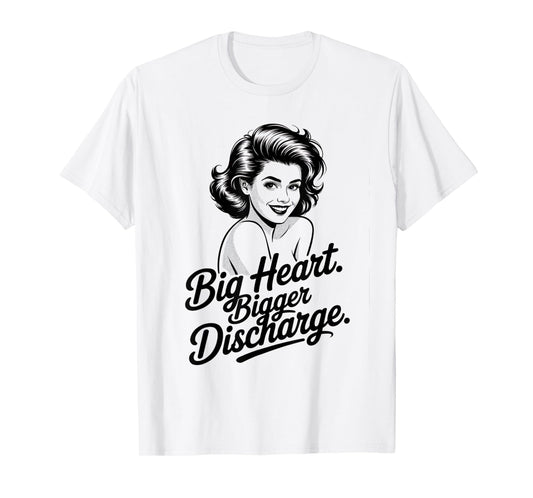 Discharge Embarrassing Shirt Funny Meme Inappropriate Humor T-Shirt