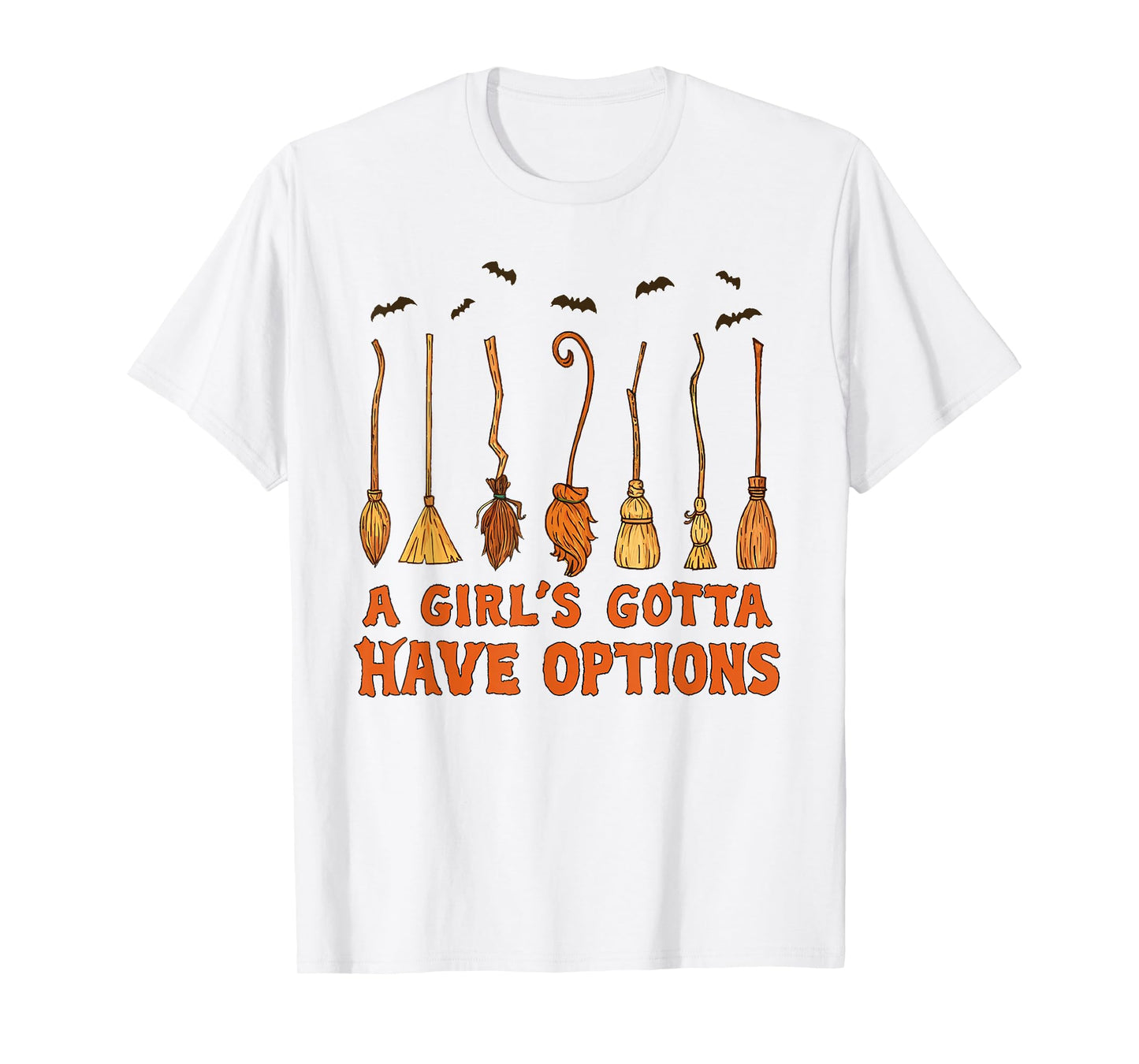 A Girl Gotta Have Options Witches Feeling Witchy Halloween T-Shirt