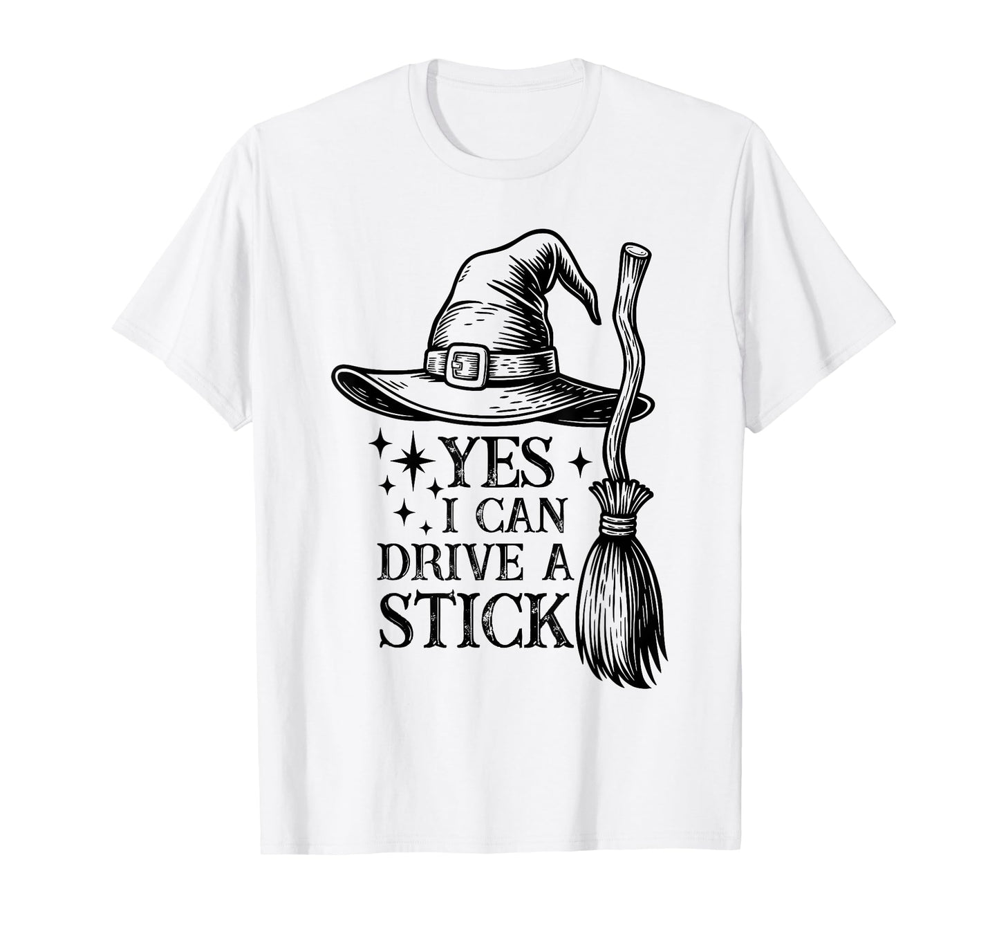 Yes, I Can Drive A Stick, Witches, Spooky Witch Halloween T-Shirt