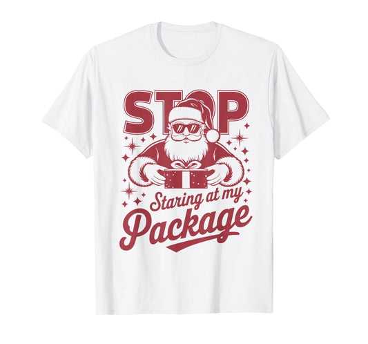 Santa Stop Staring at My Package Funny Christmas T-Shirt