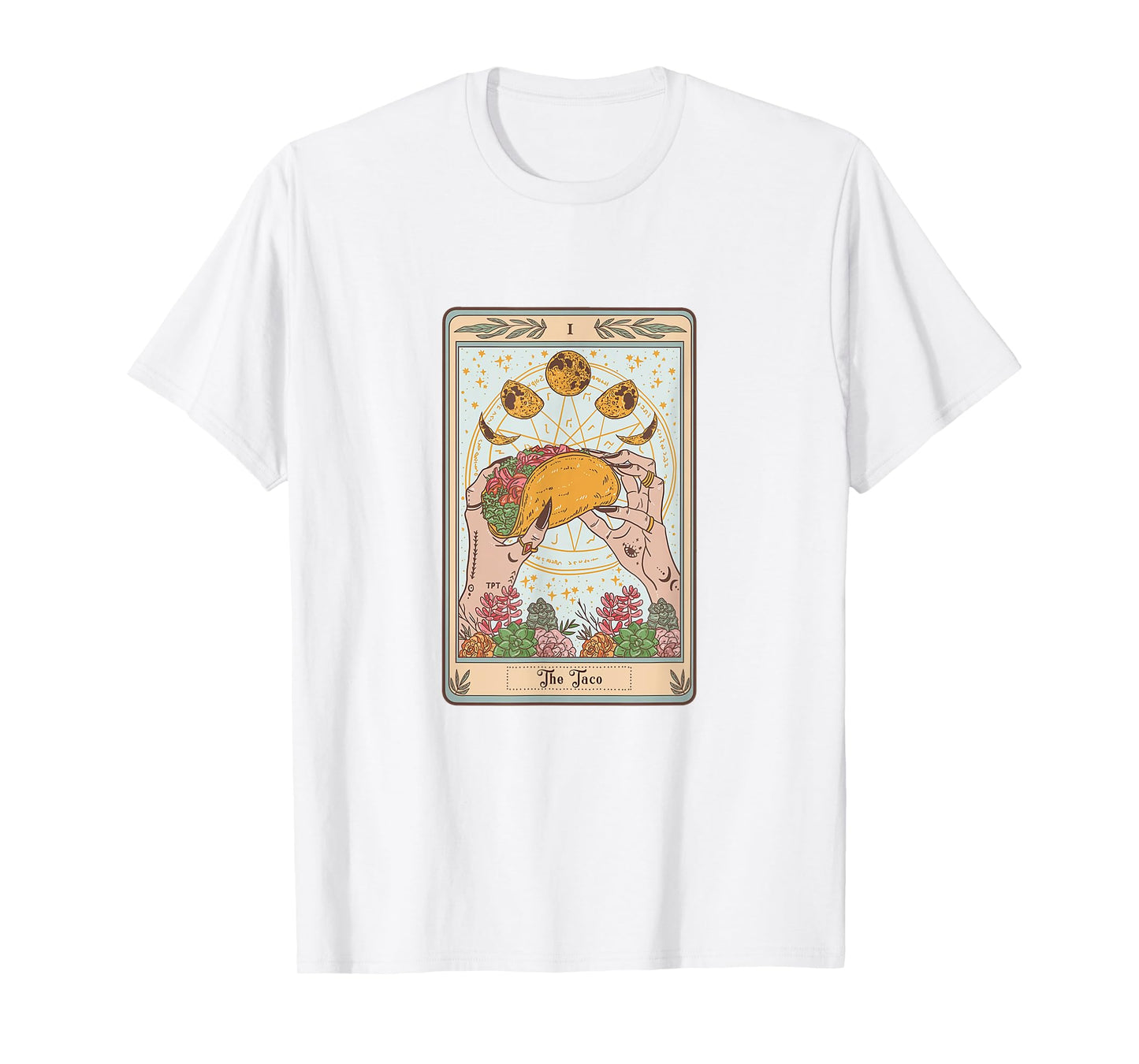 The Taco Tarot Card Funny Taco Lover Tacos Mexican Fiesta T-Shirt