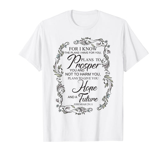 Encouraging, "For I know the plans I have for you" T-Shirt