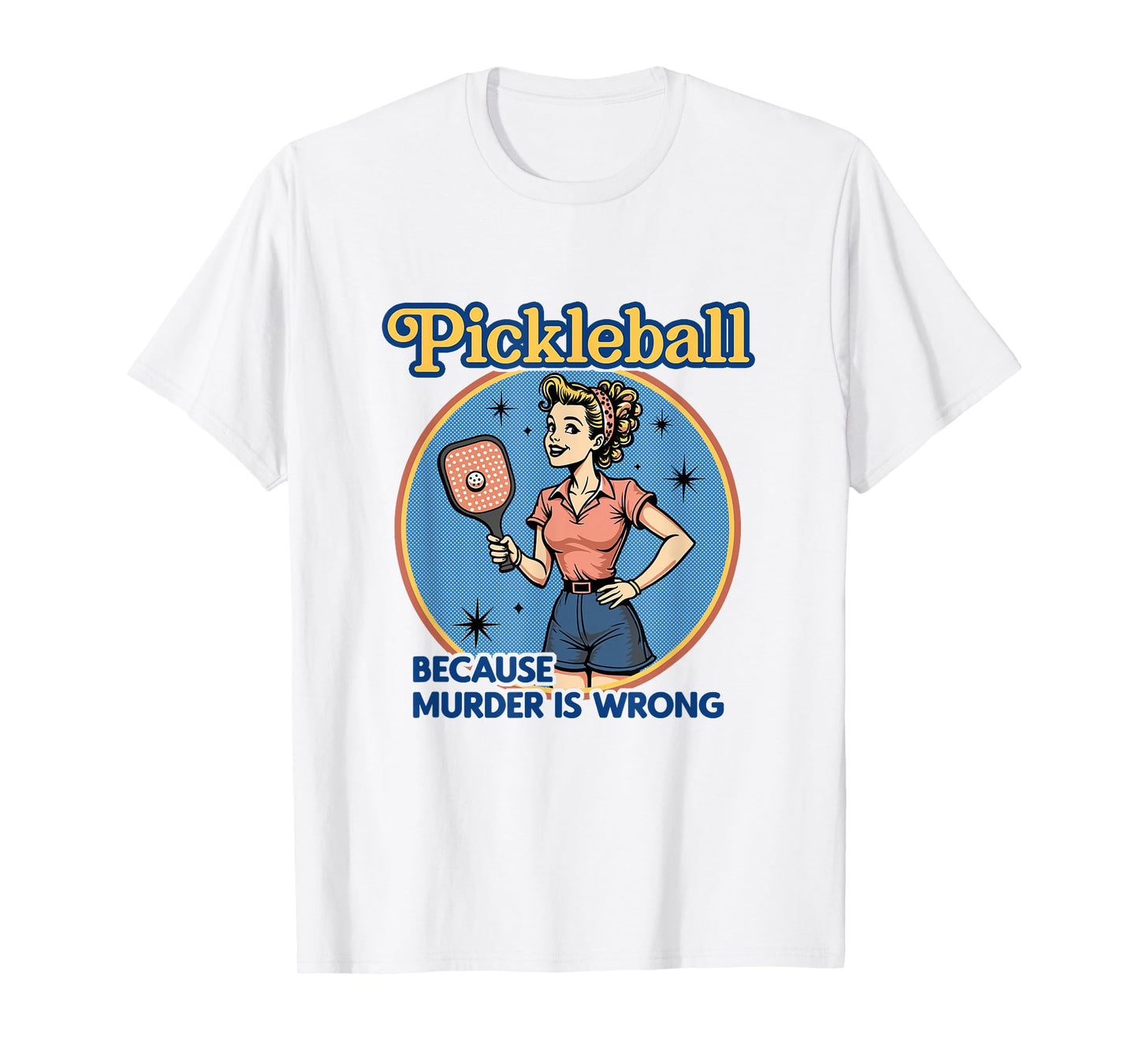 Retro Pickleball Woman Funny Because Murder is Wrong T-Shirt